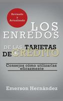 Los Enredos de Las Tarjetas de Cr�dito: Consejos C�mo Utilizarlas Eficazmente 1520347219 Book Cover