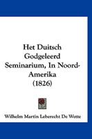 Het Duitsch Godgeleerd Seminarium, In Noord-Amerika (1826) 1168361222 Book Cover