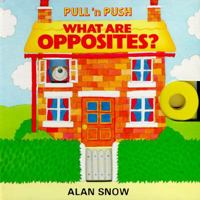 What Are Opposites? (Pull 'n Push) 0887055818 Book Cover