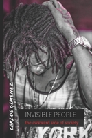INVISIBLE PEOPLE: the awkward side of society B096TQ4ZPP Book Cover