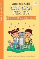 ABC Zoo Kids: Cat Can Fix It! I Can Read Level 1 163824023X Book Cover
