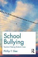 School Bullying: Teachers Helping Students Cope 1138911933 Book Cover