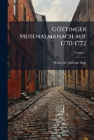 Göttinger Musenalmanach auf 1770-1772 Volume 1 1171765339 Book Cover
