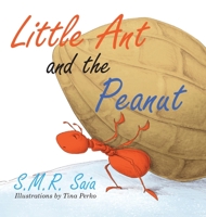 Little Ant and the Peanut: United We Stand, Divided We Fall 1945713534 Book Cover