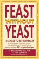 Feast Without Yeast: 4 Stages to Better Health : A Complete Guide to Implementing Yeast Free, Wheat (Gluten) Free and Milk (Casein) Free Living 0967005701 Book Cover