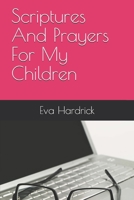 Scriptures And Prayers For My Children 169485731X Book Cover