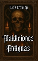 Maldiciones Antiguas: Ritos Oscuros y Magia Negra Desde las Sombras de la Historia (Spanish Edition) B0FPB4SKQ2 Book Cover