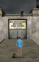 No Hostages Beyond This Point B0BTRPR116 Book Cover