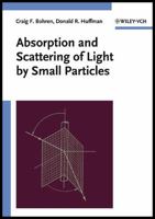 Absorption and Scattering of Light by Small Particles (Wiley Science Paperback Series) 0471293407 Book Cover