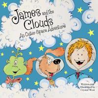 James and the Clouds: An Outer Space Adventure 1502884356 Book Cover