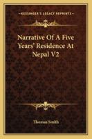 Narrative Of A Five Years' Residence At Nepal V2 1432549073 Book Cover