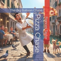 Pizza Chase: The Big Balloon Chase B0GPCVGHNG Book Cover