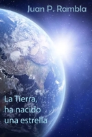 La Tierra, ha nacido una estrella (Spanish Edition) B0BB5DDB1J Book Cover
