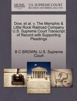 Dow, et al. v. The Memphis & Little Rock Railroad Company U.S. Supreme Court Transcript of Record with Supporting Pleadings 1270202227 Book Cover