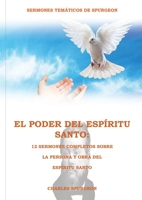 El Poder del Esp�ritu Santo en la Letra Grande: : 12 Sermones completos sobre la Persona y Obra del Esp�ritu Santo, (El mismo autor de Solamente por Gracia y El poder de la oraci�n) 1087872391 Book Cover