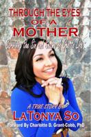 Through the Eyes of a Mother: Surviving the Sin and Shame of Ghetto Life 0985569921 Book Cover