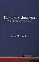 Teacher Journal: A Book of Revelations 1449017541 Book Cover