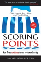 Scoring Points: How Tesco Continues to Win Customer Loyalty 0749453389 Book Cover