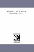 The works ... ed. by the Rev. William H. Goold ...: Vol. 2 142556559X Book Cover