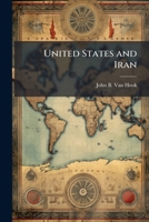 United States and Iran: Potential Friends or Continuing Enemies 1288328400 Book Cover