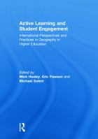 Active Learning and Student Engagement: International Perspectives and Practices in Geography in Higher Education 0415633982 Book Cover