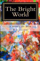 The Bright World 0615510779 Book Cover