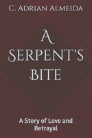 A Serpent's Bite: A Story of Love and Betrayal B0F4NZ2M79 Book Cover