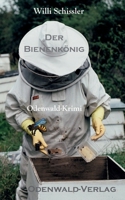 Der Bienenkönig: Odenwald-Krimi 3758375339 Book Cover