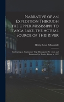 Narrative Journal of Travels Through the Northwestern Regions of the United States; Extending From Detroit Through the Great Chain of American Lakes, to the Sources of the Mississippi River 0870133144 Book Cover