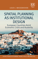 Spatial Planning as Institutional Design: European Countries Amid Economic Crisis and Austerity 1035339056 Book Cover