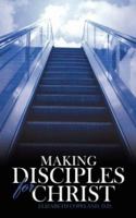 Making Disciples for Christ 1425992757 Book Cover