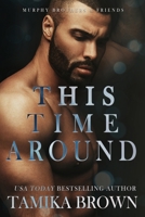 This Time Around (The Murphy Brothers Saga) B0C9S8W457 Book Cover