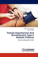 Female Hypertensive and Normotensive Type II Diabetic Patients 3659300756 Book Cover