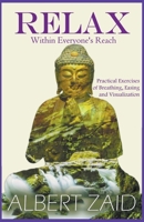 Relax within Everyone's Reach - Practical Exercises of Breathing, Easing and Visualization B0C8XDRKTJ Book Cover