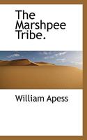 The Marshpee Tribe. 1116531461 Book Cover