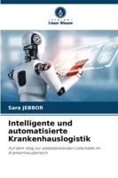 Intelligente und automatisierte Krankenhauslogistik 6209357253 Book Cover
