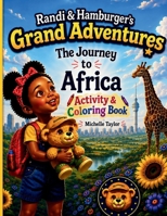 Randi & Hamburger's Grand Adventures: The Journey to Africa Activity & Coloring Book B0H38V1K74 Book Cover