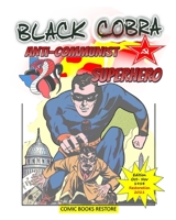 Black Cobra: Anti-communist Superhero: America's champion of justice - comic book 1034538497 Book Cover