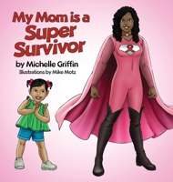 My Mom is a Super Survivor 108787484X Book Cover