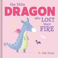The Little Dragon Who Lost Their Fire: Lift-The-Flap Board Book 0655238700 Book Cover