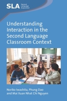 Understanding Interaction in the Second Language Classroom Context (Second Language Acquisition) 1800410395 Book Cover