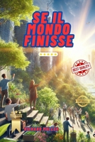 SE IL MONDO FINISSE (Italian Edition) B0DV4SS3CR Book Cover