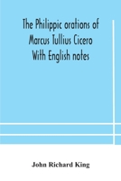 The Philippic orations of Marcus Tullius Cicero With English notes 9354177816 Book Cover