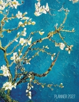 Vincent Van Gogh Planner 2027: Almond Blossom Painting Artistic Post-Impressionism Art Organizer: January-December (12 Months) 1965994997 Book Cover