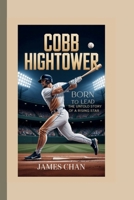 COBB HIGHTOWER: Born To Lead – The Untold Story Of A Rising Star B0FX9BGBZW Book Cover