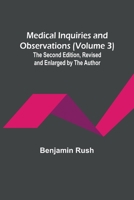 Medical Inquiries and Observations (Volume 3); The Second Edition, Revised and Enlarged by the Author 935689535X Book Cover