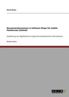 Recommendersysteme in Software Shops f�r mobile Plattformen (SwSmP): Empfehlung von Applikationen aufgrund kontextsensitiver Informationen 364089880X Book Cover