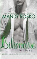 The Billionaire Fantasy (Bad Boy Billionaire Brothers) 1999027086 Book Cover