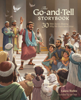 The Go-and-Tell Storybook: 30 Bible Stories Showing Why We Share about Jesus 0830782958 Book Cover