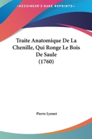 Traité anatomique de la chenille qui ronge le bois de saule 2013055579 Book Cover